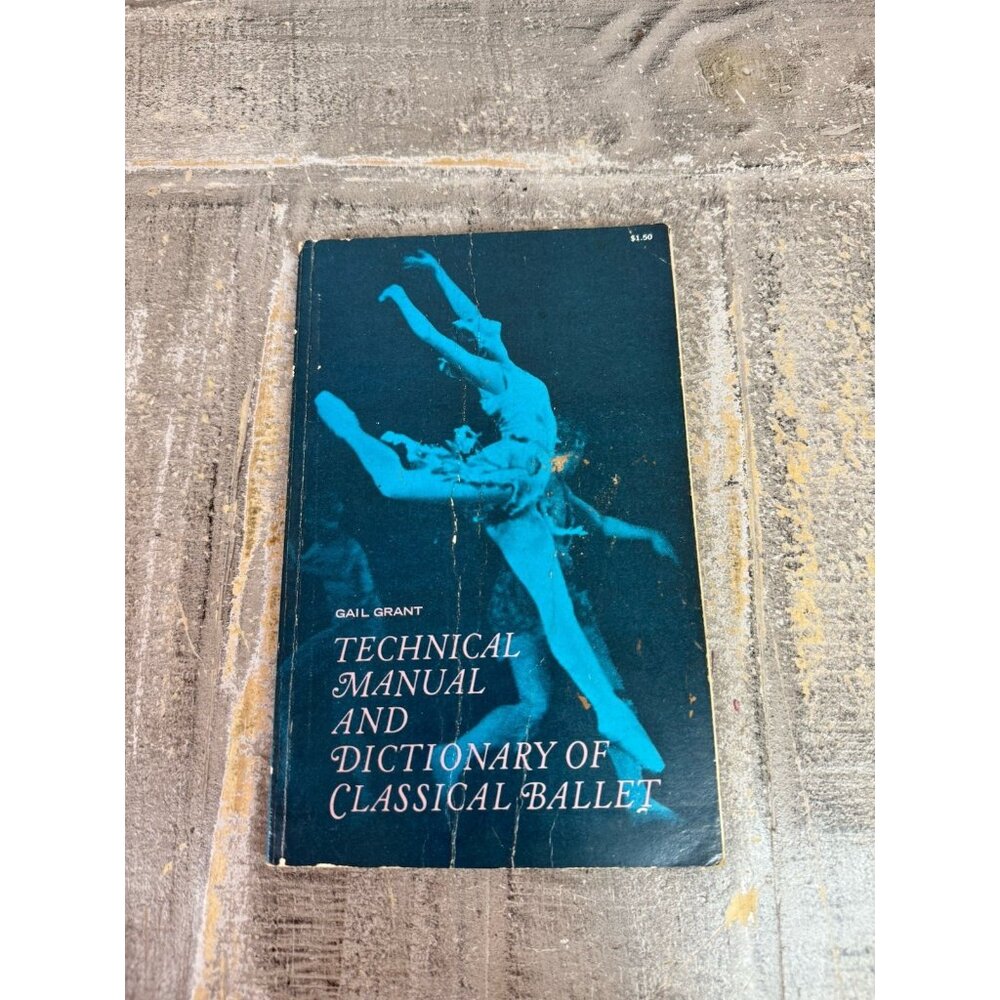 Technical Manual and Dictionary of Classical Ballet by Grant, Gail